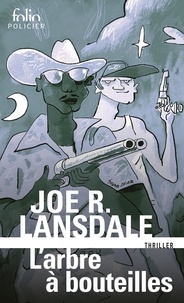 Joe R. Lansdale - L'arbre à bouteilles.