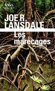 Joe R. Lansdale - Les marécages.