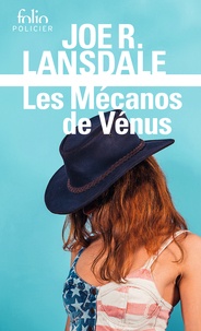 Joe R. Lansdale - Les mécanos de Vénus.