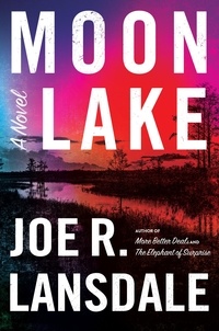 Joe R. Lansdale - Moon Lake.