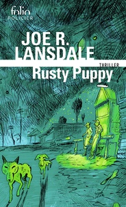 Joe R. Lansdale - Rusty Puppy - Une enquête de Hap Collins et Leonard Pine.