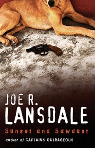 Joe R Lansdale - Sunset and Sawdust.
