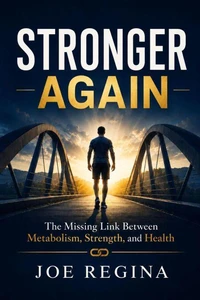Stronger Again: What Medicine Misses About Metabolism