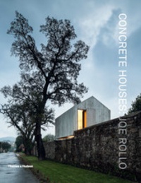Joe Rollo - Concrete Houses - The Poetics of Form.