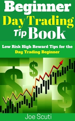  Joe Scuti - Beginner Day Trader Tip Book.