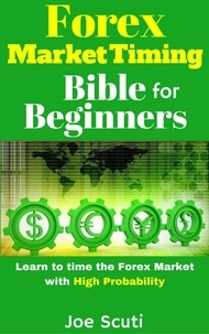  Joe Scuti - Forex Market Timing Bible for Beginners.