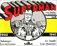 Joe Shuster et Jerry Siegel - Superman Volume 4 : Les Ravisseurs, Sabotages, Lois Chomeuse, Le Timide.