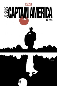 Joe Simon et Jack Kirby - Je suis Captain America - 80 ans.