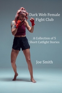  Joe Smith - Dark Web Female Fight Club.