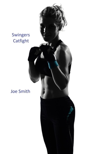  Joe Smith - Swingers Catfight.