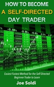  Joe Soldi - How to become a Self-Directed Day Trader.