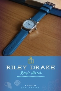  Joe Stone - Riley's Watch - Riley Drake, #1.
