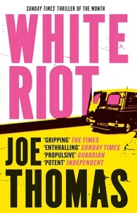Joe Thomas - White Riot - The Sunday Times Thriller of the Month.