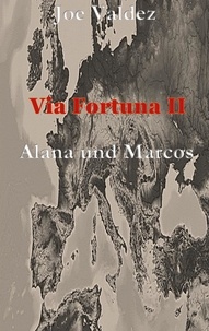 Joe Valdez - Via Fortuna II - Alana und Marcos.