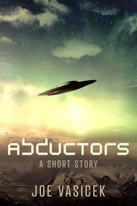  Joe Vasicek - Abductors - Short Story Singles.