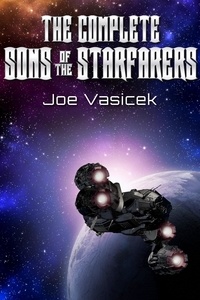  Joe Vasicek - The Complete Sons of the Starfarers - Sons of the Starfarers.