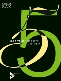 Joe Viera - Jazz Talk - 5 saxophones (AATTBar). Partition et parties..