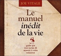 Joe Vitale - Le manuel inédit de la vie - Livre audio 2 CD.