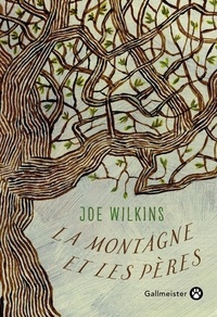 Joe Wilkins - La montagne et les pères.