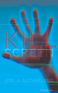 Joel A. Sutherland - Kill Screen.