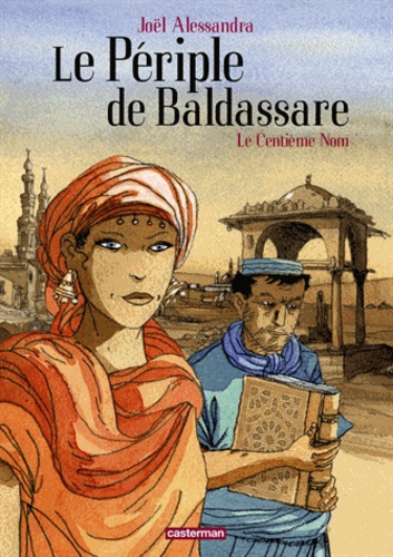 Le périple de Baldassare Tome 1 Le Centième Nom