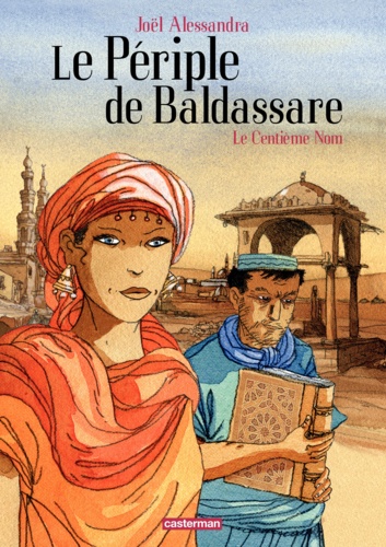 Le périple de Baldassare Tome 1 Le Centième Nom