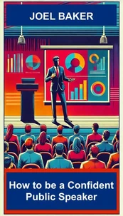 How to be a Confident Public Speaker