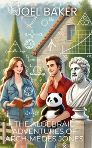 The Algebraic Adventures of Archimedes Jones