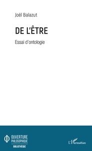 Joël Balazut - De l'être - Essai d'ontologie.