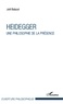 Joël Balazut - Heidegger - Une philosophie de la présence.