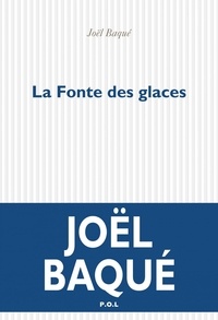Joël Baqué - La fonte des glaces.