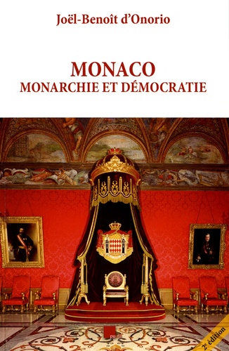 Joël-Benoît d' Onorio - Monaco, monarchie et démocratie.