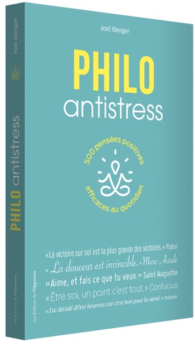 Philo antistress. 500 pensées positives efficaces au quotidien