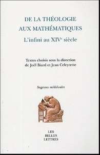 Joël Biard et Jean Celeyrette - De la théologie aux mathématiques - L'infini au XIVe siècle.