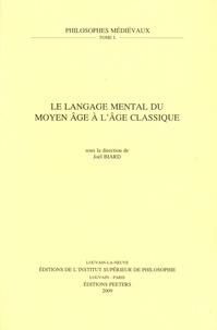 Joël Biard - Le langage mental du Moyen âge à l'âge classique.