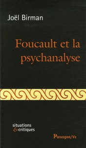 Joël Birman - Foucault et la psychanalyse.