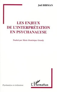 LES ENJEUX DE L'INTERPRETATION EN PSYCHANALYSE. Un essai sur Freud