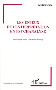 Les Enjeux De L'Interpretation En Psychanalyse. Un Essai Sur Freud