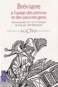 Joël Blanchard - Bréviaire à l'usage des princes et des pauvres gens - Sentences des XIVe et XV siècles.