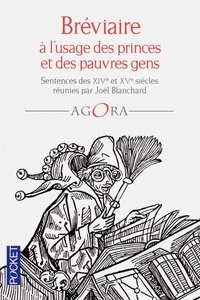 Joël Blanchard - Bréviaire à l'usage des princes et des pauvres gens - Sentences des XIVe et XV siècles.