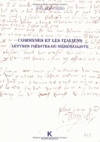 Joël Blanchard - Commynes et les Italiens - Lettres inédites du mémorialiste.
