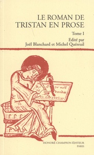 Joël Blanchard et Michel Quereuil - Le roman de Tristan en prose Tome 1 : Version du manuscrit fr. 757 de la Bibliothèque nationale de Paris.