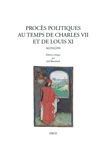 Procès politiques au temps de Charles VII et de Louis XI. Alençon