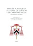 Joël Blanchard et Pierre-Anne Forcadet - Procès politiques au temps de Louis XI - Le cardinal Balue - Lèse-majesté en débat.