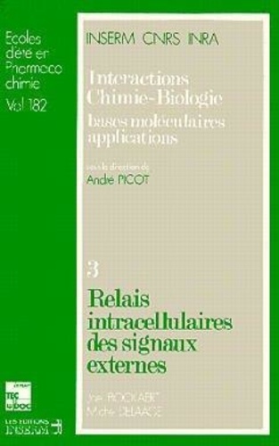 Joël Bockaert - Interactions Chimie-Biologie. Tome 3, Relais Intracellulaires Des Signaux Externes.