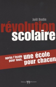Joël Bodin - Révolution scolaire - Après l'école pour tous, une école pour chacun.