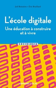 Joël Boissière et Eric Bruillard - L'école digitale : une éducation à construire et à vivre - Numérique et transformation de l'école.