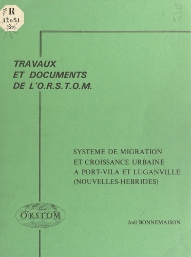 Système de migration et croissance urbaine à Port-Vila et Luganville (Nouvelles-Hébrides)