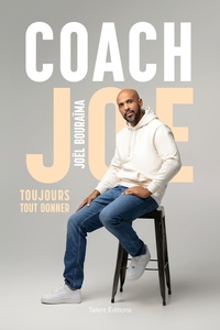 Joël Bouraïma - Coach Joe - Toujours tout donner.