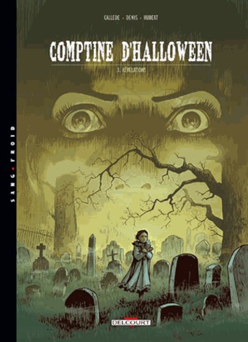 Joël Callède et  Denys - Comptine d'Halloween Tome 3 : Révélations.